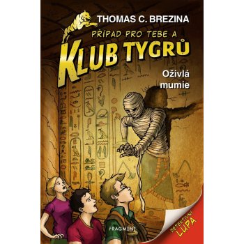 Klub Tygrů - Oživlá mumie - Thomas C. Brezina