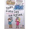 Zpět o sto let na výlet - Gamebook - Renata Šindelářová