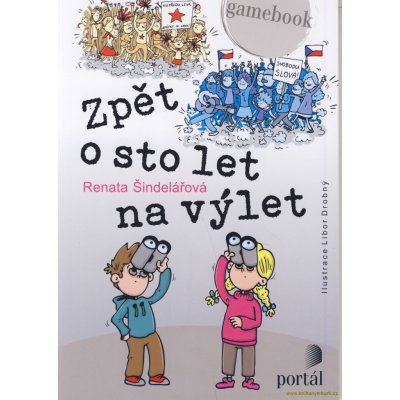 Zpět o sto let na výlet - Gamebook - Renata Šindelářová – Hledejceny.cz