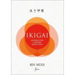 Ikigai - Japonská cesta k nalezení smyslu života, 2. vydání - Ken Mogi – Hledejceny.cz