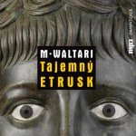 Tajemný Etrusk - Mika Waltari – Zboží Dáma
