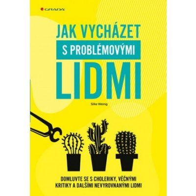 Jak vycházet s problémovými lidmi