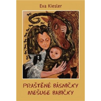 Praštěné básničky mešuge babičky - Eva Kiesler – Hledejceny.cz