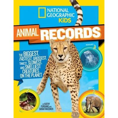 National Geographic Kids Animal Records: The Biggest, Fastest, Weirdest, Tiniest, Slowest, and Deadliest Creatures on the Planet Wassner SarahLibrary Binding – Zboží Mobilmania