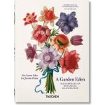 A Garden Eden. Masterpieces of Botanical Illustration - H. Walter Lack – Hledejceny.cz