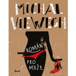 Román pro muže - Michal Viewegh – Hledejceny.cz