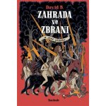 B. David: ZAHRADA VE ZBRANI A JINÉ PŘÍBĚHY – Hledejceny.cz