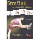 Strečink na anatomických základech - Nelson G. Arnold, Kokkonen Jouko