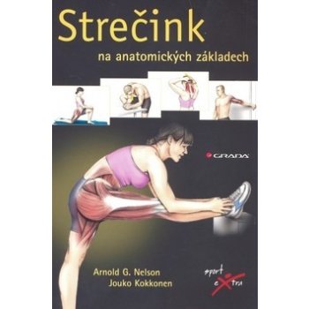 Strečink na anatomických základech - Nelson G. Arnold, Kokkonen Jouko