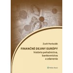 Finančné dejiny Európy - Zsolt Horbulák – Sleviste.cz