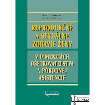 Reprodukčné a sexuálne zdravie ženy - Eva Urbanová – Zbozi.Blesk.cz