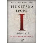 Husitská epopej I. - Vlastimil Vondruška