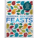 Feasts : From the Sunday Times no.1 bestsellin... Sabrina Ghayour – Zbozi.Blesk.cz