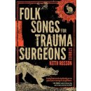 Folk Songs for Trauma Surgeons: Stories Rosson KeithPaperback