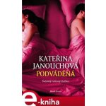 Podváděná - Kateřina Janouchová – Hledejceny.cz