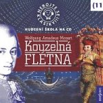 Nebojte se klasiky 11 - Wolfgang Amadeus Mozart - Kouzelná flétna – Hledejceny.cz