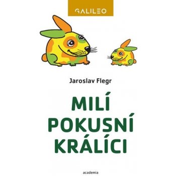 Milí pokusní králíci - Jaroslav Flegr