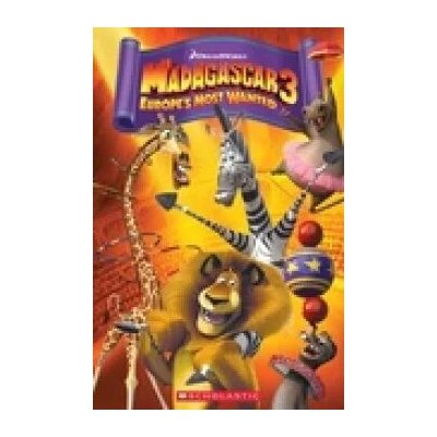 Popcorn ELT Readers 3: Madagascar 3 - Europe´s Most Wanted – Hledejceny.cz