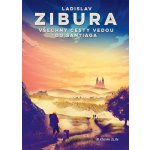 Všechny cesty vedou do Santiaga - Ladislav Zibura – Hledejceny.cz