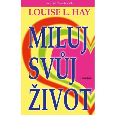 Miluj svůj život - Louise L. Hay – Zboží Mobilmania