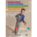 Cvičení a terapie pro děti s autismem, Aspergerovým syndromem, ADD, ADHD ... – Hledejceny.cz