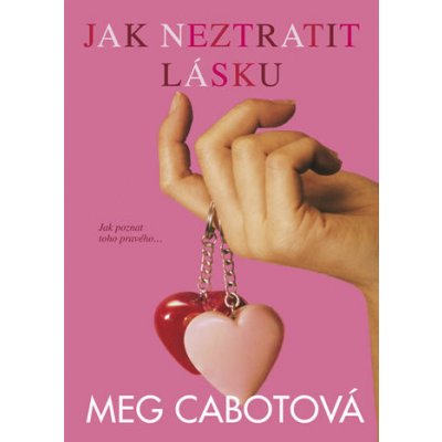 Jak neztratit lásku – Cabotová Meg