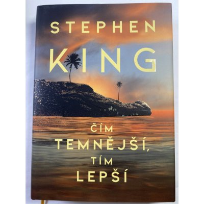 Čím temnější, tím lepší - Stephen King – Hledejceny.cz