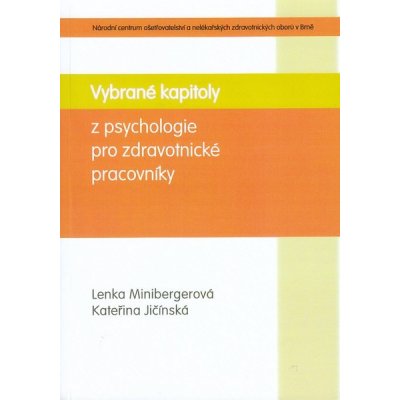 Vybrané kapitoly z psychologie pro Zdrav.prac - Minibergerová Lenka – Hledejceny.cz