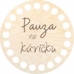 Chráněná dílna Dřevěný svět Podtácek 10 cm, Pauza na kávičku – Hledejceny.cz