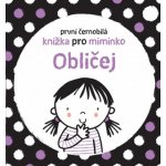 Obličej - První černobílá knížka pro miminko - Stella Baggott – Hledejceny.cz