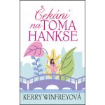 Čekání na Toma Hankse - Winfreyová Kerry – Sleviste.cz