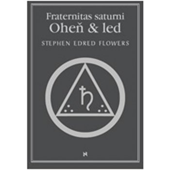 Fraternitas Saturni - Oheň a led Edred Stephen Flowers