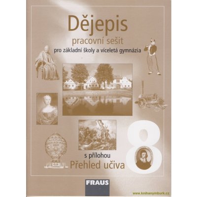 Dějepis 8.r. ZŠ a víceletá gymnázia - pracovní sešit - Kalsitová I., Korcová V., Zálohová E. – Hledejceny.cz