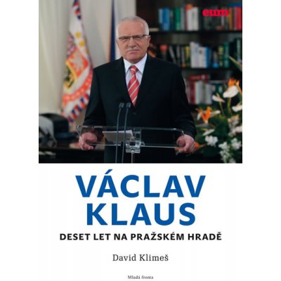 Václav Klaus - Deset let na Pražském hradě - David Klimeš – Zboží Mobilmania