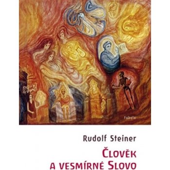 Člověk a vesmírné slovo - Rudolf Steiner