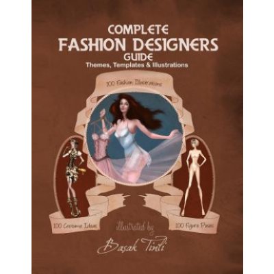 Complete Fashion Designer's Guide: Themes, Templates and Illustrations