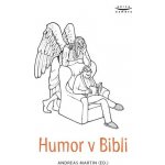 Humor v Bibli - Andreas Martin – Hledejceny.cz
