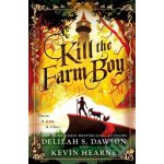 Kill the Farm Boy - Delilah S. Dawson, Kevin Hearne – Hledejceny.cz