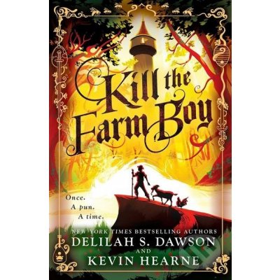 Kill the Farm Boy - Delilah S. Dawson, Kevin Hearne – Hledejceny.cz