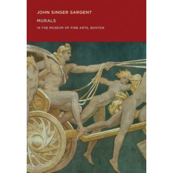 John Singer Sargent: Murals in the Museum of Fine Arts, Boston