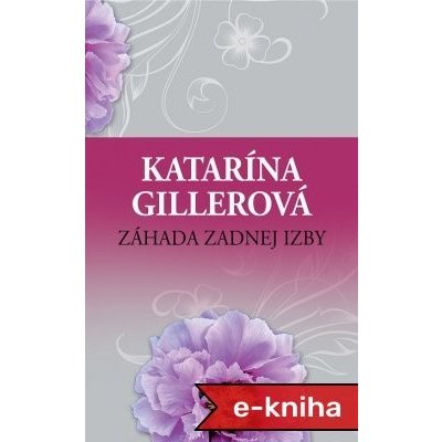 Záhada zadnej izby - Katarína Gillerová – Zbozi.Blesk.cz