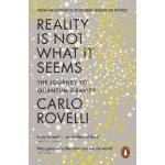 Reality Is Not What It Seems: The Journey to... Carlo Rovelli – Zboží Mobilmania