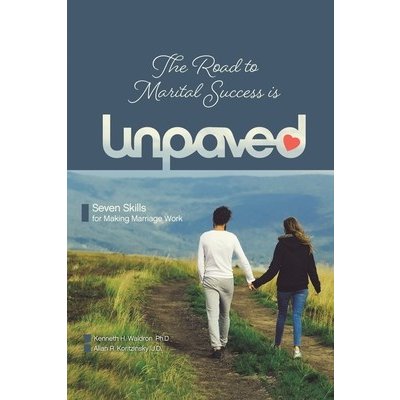 The Road to Marital Success is Unpaved Waldron Ph. D. Kenneth H.Paperback – Zboží Mobilmania