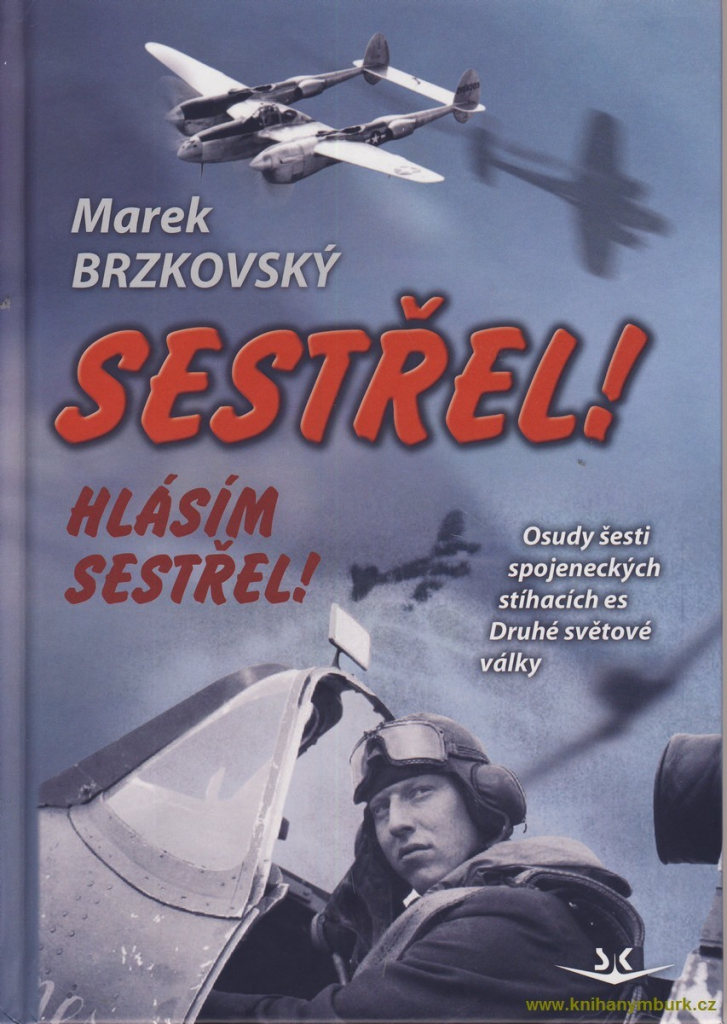 Sestřel! Hlásím sestřel!