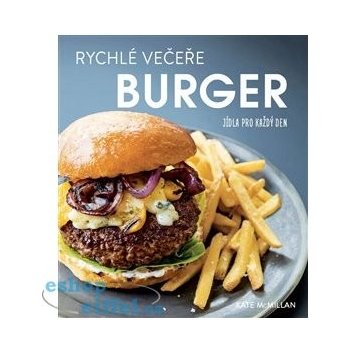 Rychlé večeře Burgery Kate McMillanová