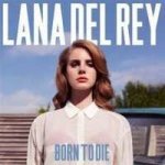 Del Rey, Lana - Born To Die – Hledejceny.cz