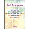 Kniha Ted Andrews: Jak se seznámit s duchovními průvodci a pracovat..