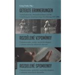 Geteilte Erinnerungen / Rozdělené vzpomínky / Rozdelené spomienky – Hledejceny.cz