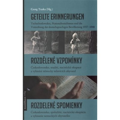 Geteilte Erinnerungen / Rozdělené vzpomínky / Rozdelené spomienky – Hledejceny.cz