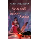 Březinová Anna - Tajný deník královny Kunhuty – Hledejceny.cz